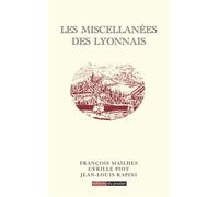 Les miscellanées des Lyonnais - François Mailhes - Du Poutan Eds - broché - Roman