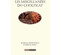 Les Miscellanées du chocolat Marcel Bonniaud (Auteur), Cyrille Piot (Auteur)
