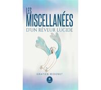 Les miscellanées d'un rêveur lucide - Gratien Midonet - Le Lys Bleu - broché - Poésie