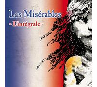 Les Misérable l'Intégrale : les Miserables la Comédie Musicale (Version Studio) & les Misérables À Mogador (Version Live)