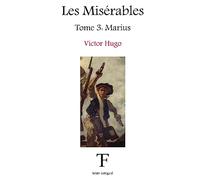 Les Misérables – Tome 3 : Marius – Édition Tite Fée – CreateSpace