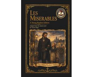 Les Miserables: An Adapted Edition for Young Readers