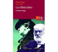 Les Misérables de Victor Hugo (Essai et dossier)