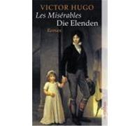 Les Miserables. Die Elenden Hugo, Victor (Auteur)
