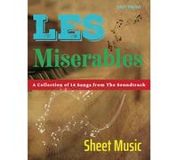Les Miserables Sheet Music: A Collection of 14 Songs from The Soundtrack( Easy Piano)