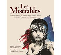 Les Misérables: The Story So Far of the World's Longest Running Musical