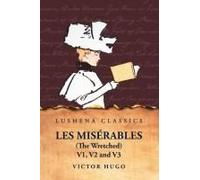 Les Misérables (The Wretched) V1, V2 And V3 A Novel