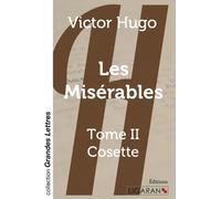 Les Misérables - Tome 2 (grands caractères): Tome II - Cosette