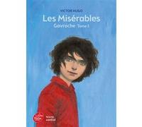 Les misérables - Tome 3 - Gavroche - Texte Abrégé Victor Hugo (Auteur), Jean-Claude Götting (Illustration), Jean-Claude Götting (Conception couverture ou illustration)