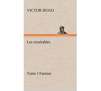 Les misérables Tome I Fantine