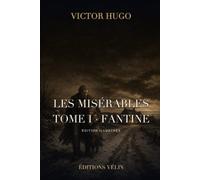Les Misérables, Tome I : Fantine (Illustrated Edition): Texte intégral, 13 gravures originales et une introduction inédite