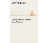 Les misérables Tome V Jean Valjean - Victor Hugo - tredition - broché - Roman
