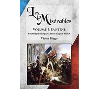 Les Misérables, Volume I: Fantine: Unabridged Bilingual Edition: English-French