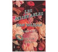 Les Misérables, Volume V Of V, Jean Valjean