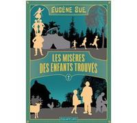Les Misères Des Enfants Trouvés - Tome 2
