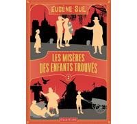 Les Misères des enfants trouvés Tome 3 - Eugène Sue - Des Equateurs Eds - broché - Roman