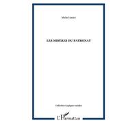Michel Amiot – Les misères du patronat – Le monde des petites et moyennes entreprises – Broché