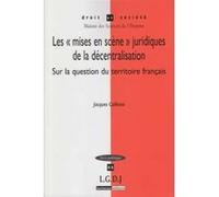 Les mises en scène juridiques de la décentralisation Caillosse j. (Auteur)