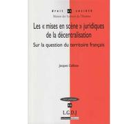 Les mises en scène juridiques de la décentralisation Sur la question du territoire en droit public français - Caillosse j. - Lgdj - broché - Etude