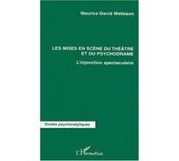 Les mises en scènes du théâtre et du psychodrame Maurice-David Matisson (Auteur)