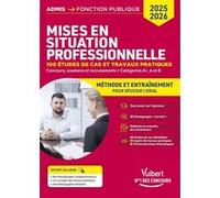 Les mises en situation professionnelles - méthode et entraînements - catégorie A et B