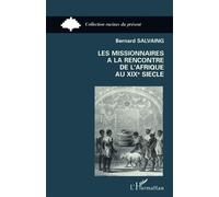 Les missionnaires à la rencontre de l'Afrique au XIXe siècle: Côte des esclaves et pays Yoruba, 1840-1891