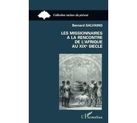 Missionnaires à la rencontre de l'Afrique au XIXe siècle: Côte des esclaves et pays Yoruba 1840-1891