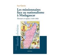 Les missionnaires face au nationalisme à Madagascar. Parcours et enjeux (1920-1960) - Collectif - Karthala - broché - Essai