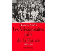 Les Missionnaires juifs de la France: 1860-1939