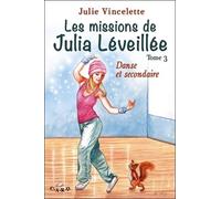 Les Missions De Julia Léveillée Tome 3 - Danse Et Secondaire