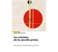 Les missions de la sécurité privée Christophe Aubertin (Auteur), Xavier Latour (Auteur)