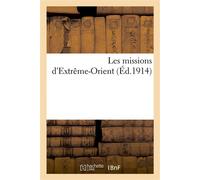 Les missions d'Extrême-Orient - Collectif - Hachette Bnf - broché - Livre
