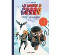 Scott Magoon – Les Missions du GRRRR – Tome 1 : Opération 1 : Corne de Licorne – Cartonné