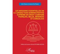 Les missions essentielles de la juridiction administrative suprême En droit comparé français, belge, béninois et congolais - Léon Odimula Lofunguso Kos'Ongenyi - L'harmattan - broché - Etude
