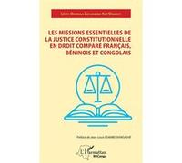 Les missions essentielles de la justice constitutionnelle en droit comparé: français, béninois et congolais