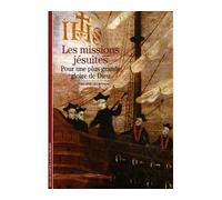 Les Missions jésuites Pour une plus grande gloire de Dieu - Philippe Lécrivain - Gallimard - Poche - Beau livre