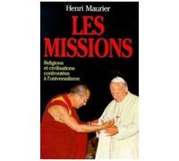 Les Missions - Religions Et Civilisations Confrontées À L'universalisme, Contribution À Une Histoire En Cours