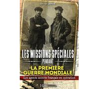 Les Missions Spéciales Pendant La Première Guerre Mondiale - Des Agents Secrets Français Déposés Par Avion Derrière Les Lignes Allemandes