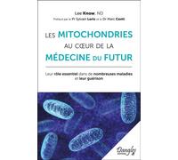 Les mitochondries au coeur de la médecine du futur - Lee Know - Dangles - broché - Guide