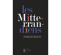Les Mitterrandiens - François Broche - Pierre-Guillaume De Roux - broché - Essai