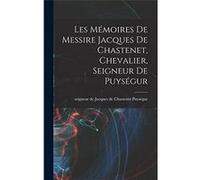 Les Mmoires de messire Jacques de Chastenet chevalier seigneur de Puysgur - Creative Media Partners LLC - Creative Media Partners LLC - Livre en Anglais Creative Media Partners LLCCreative Media Partn