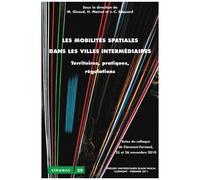 Les Mobilités Spatiales Dans Les Villes Intermédiaires - Territoires, Pratiques, Régulations - Actes Du Colloque De Clermont-Ferrand 25 Et 26 Novembre 2010