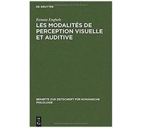 Les Modalites De Perception Visuelle Et Auditive, Beihefte Zur Zeitschrift Fur Romanische Philologie, 339 Renata Enghels (Auteur)