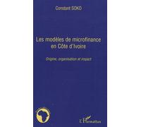 Les Modèles De Microfinance En Côte D'ivoire - Origine, Organisation Et Impact