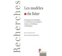 Les modèles du futur: Changement climatique et scénarios économiques : enjeux scientifiques et politiques