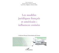 Les modèles juridiques français et américain : influences croisées Influences croisées - Sébastien Robbe - L'harmattan - broché - Etude