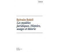 Les modèles juridiques Histoire, usages et théorie - Sylvain Soleil - Societe Legislation Comparee - broché - Etude