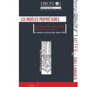 Les modèles propriétaires Actes du colloque international organisé par le cecoji - en hommage au professeu - Collectif - Univeau Poitiers Pu.juridiques - broché - Etude
