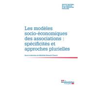 Les modèles socio-économiques des associations Spécificités et approches plurielles - Mathilde Renault-Tinacci - Documentation Francaise - broché - Essai