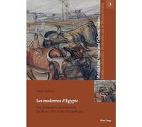 Les modernes d'Egypte: Une renaissance transnationale des Beaux-Arts et des Arts appliqués
